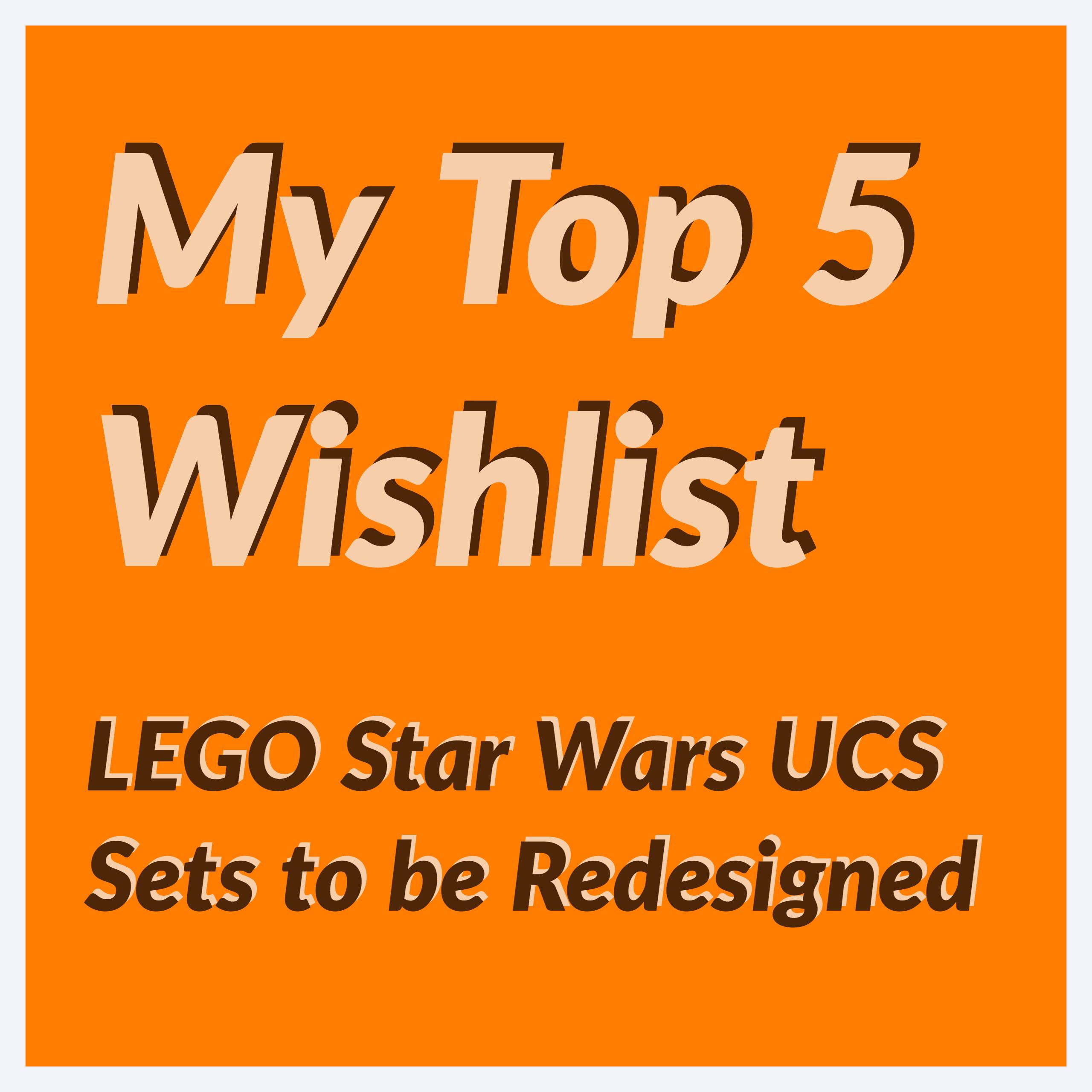 My Top 5 Wishlist for LEGO UCS Star Wars Remakes/Re-releases